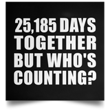 69th Anniversary 25,185 Days Together But Who's Counting - Poster Square