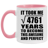 69th Birthday Took Square Root of 4761 Years To Awesome - 11oz Accent Mug Pink