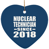 Nuclear Technician Since 2018 - Heart Ornament