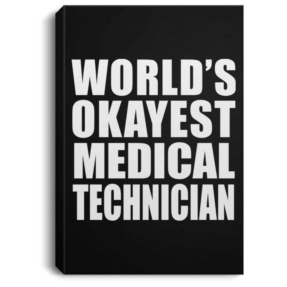 World's Okayest Medical Technician - Canvas Portrait