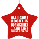 All I Care About Is Cornish Rex - Star Ornament