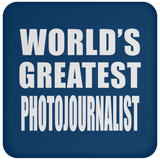 World's Greatest Photojournalist - Drink Coaster