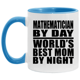 Mathematician By Day World's Best Mom By Night - 11oz Accent Mug Blue