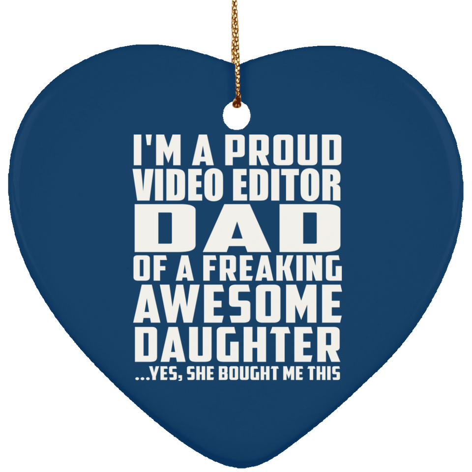 Proud Video Editor Dad Of Awesome Daughter - Heart Ornament