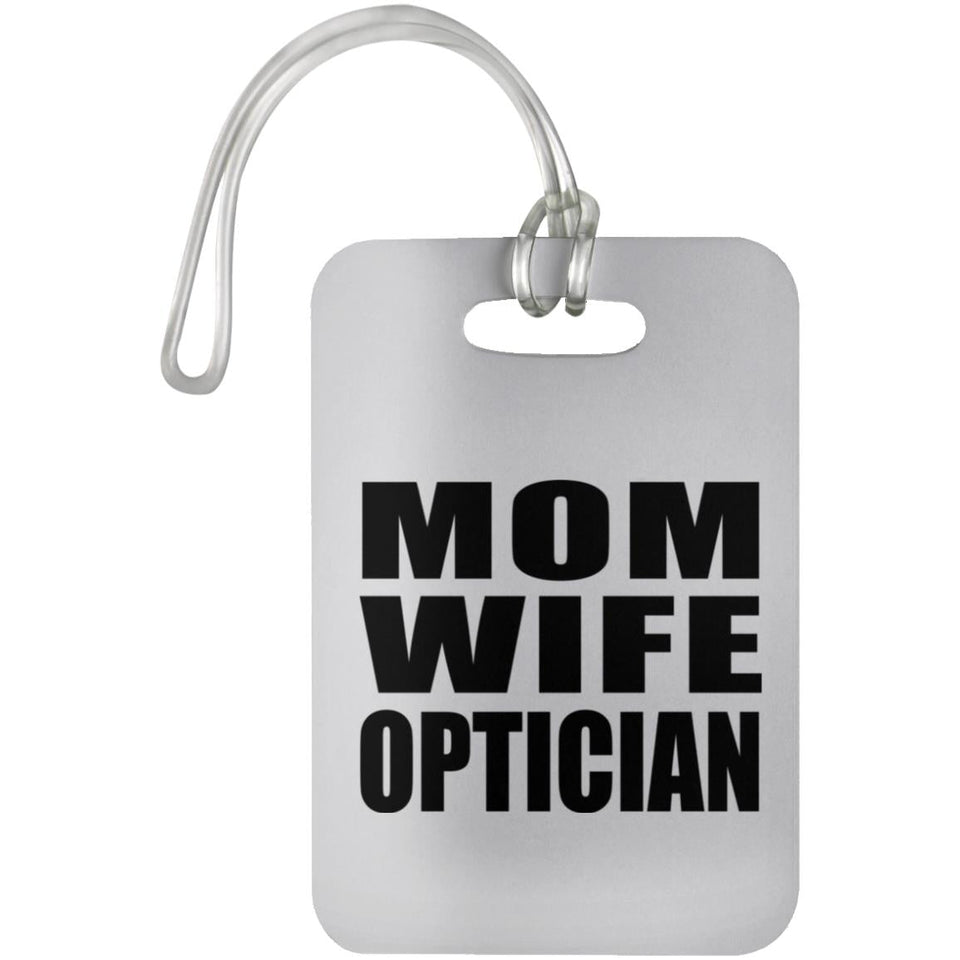 Mom Wife Optician - Luggage Bag Tag