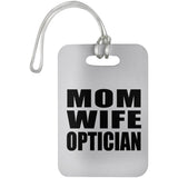 Mom Wife Optician - Luggage Bag Tag