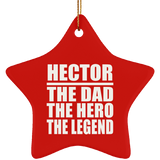 Hector The Dad The Hero The Legend - Star Ornament