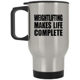 Weightlifting Makes Life Complete - Travel Mug Silver