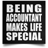 Being Accountant Makes Life Special - Poster Square