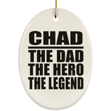 Chad The Dad The Hero The Legend - Oval Ornament