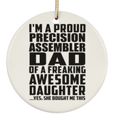 Proud Precision Assembler Dad Of Awesome Daughter - Circle Ornament