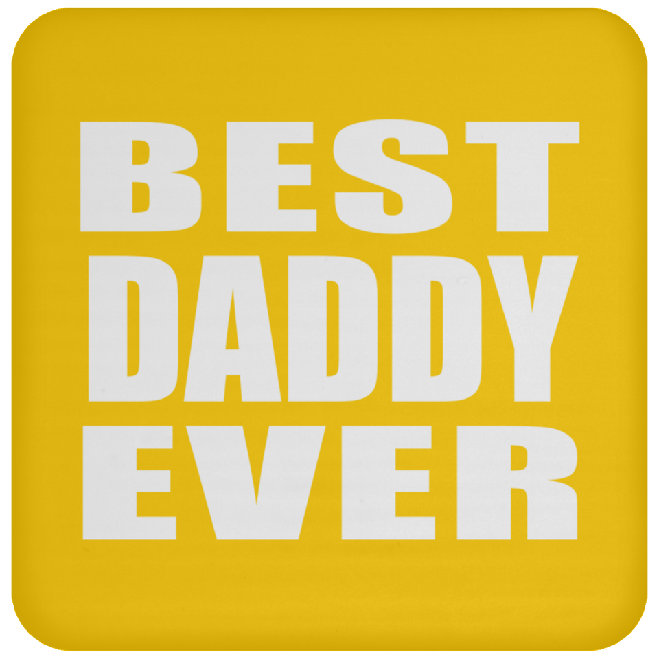Best Daddy Ever - Drink Coaster