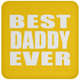 Best Daddy Ever - Drink Coaster