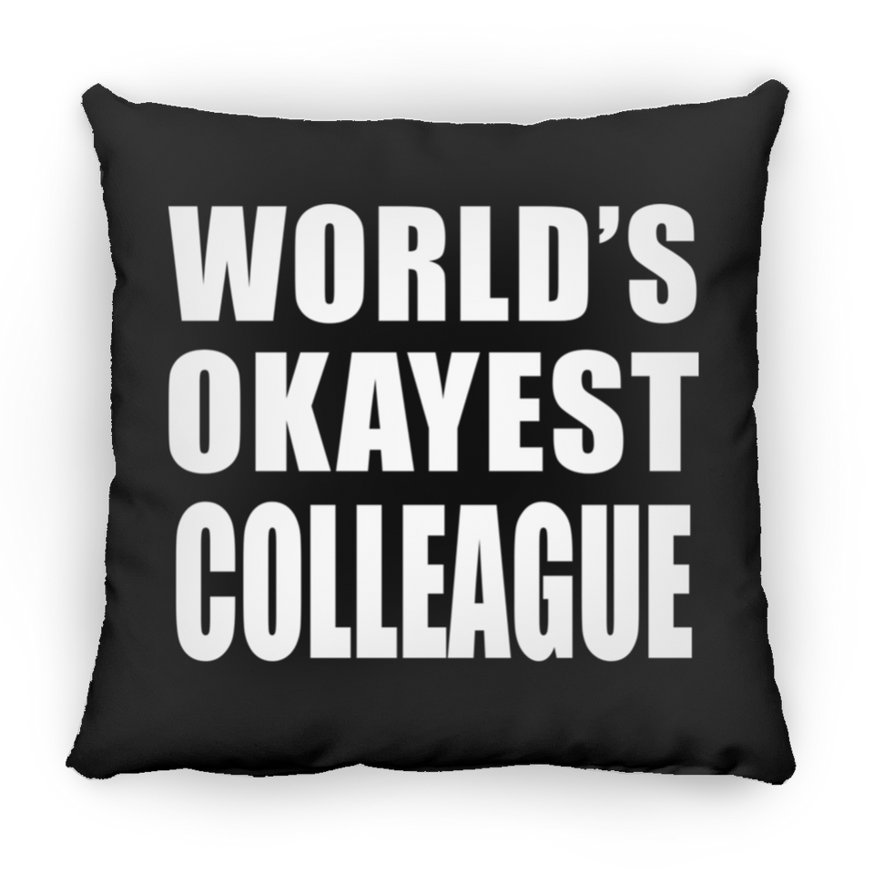 World's Okayest Colleague - Throw Pillow Black