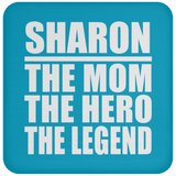 Sharon The Mom The Hero The Legend - Drink Coaster