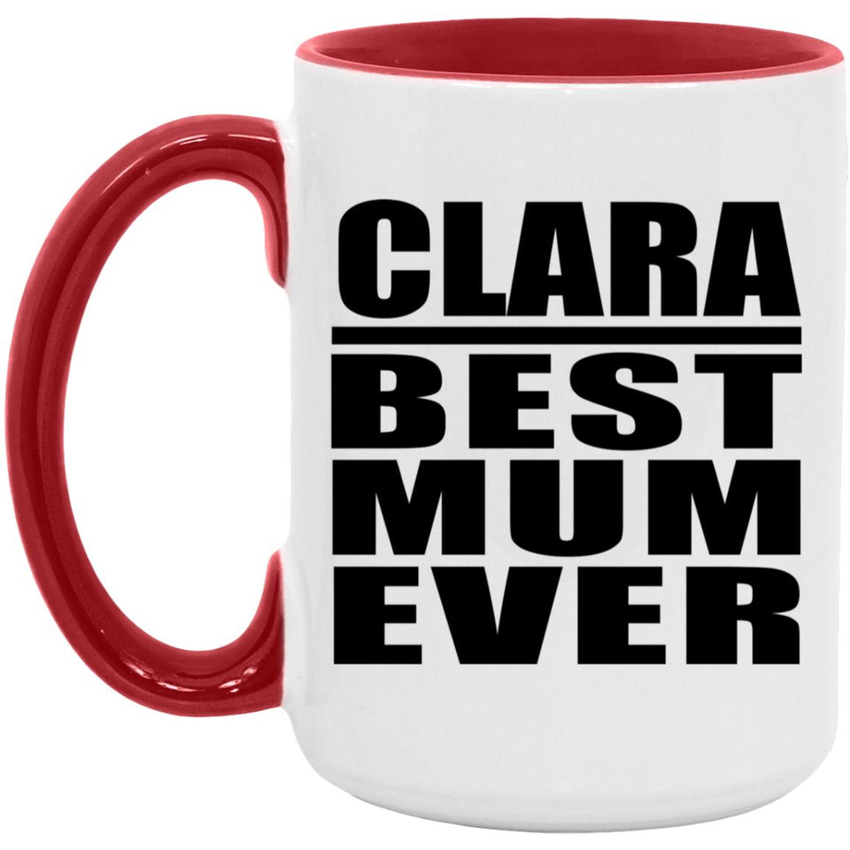 Clara Best Mum Ever - 15oz Accent Mug Red
