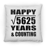 Happy 75th Anniversary Square Root of 5625 Years & Counting - Throw Pillow