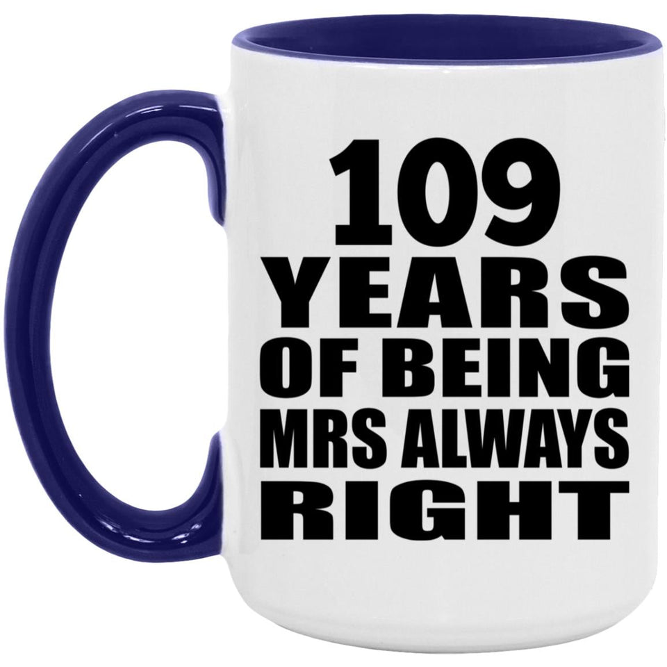 109th Anniversary 109 Years of Being Mrs Always Right - 15oz Accent Mug Purple