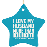 I Love My Husband More Than Kilikiti - Star Ornament