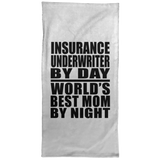 Insurance Underwriter By Day World's Best Mom By Night - Hand Towel
