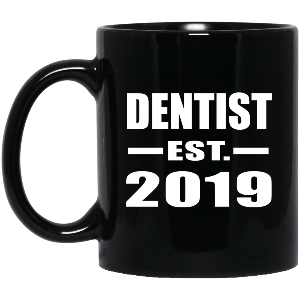 Dentist Established EST. 2019 - 11oz Coffee Mug Black
