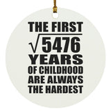 74th Birthday Square Root of 5476 Years of Childhood - Circle Ornament