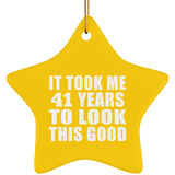 41st Birthday Took Me 41 Years To Look This Good - Star Ornament