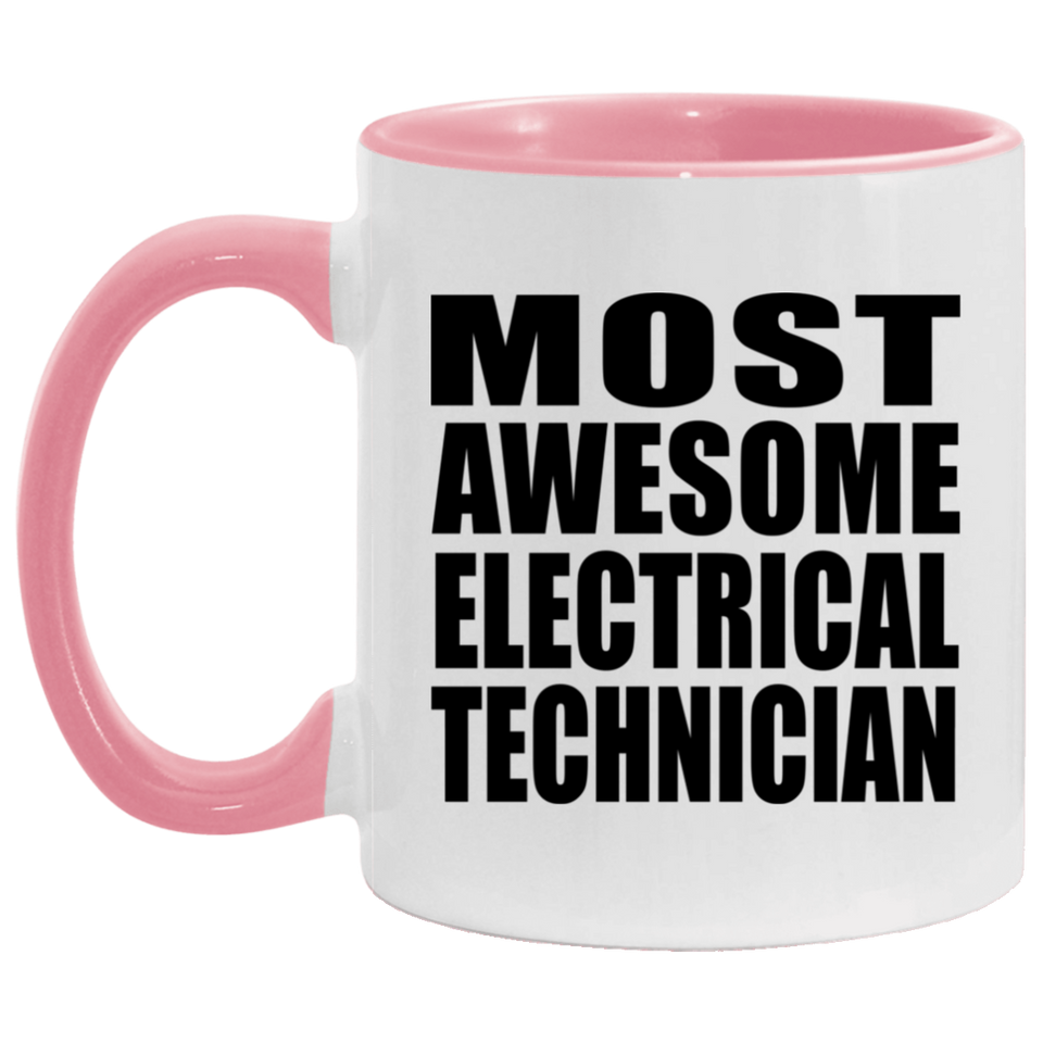 Most Awesome Electrical Technician - 11oz Accent Mug Pink