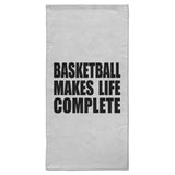 Basketball Makes Life Complete - Hand Towel