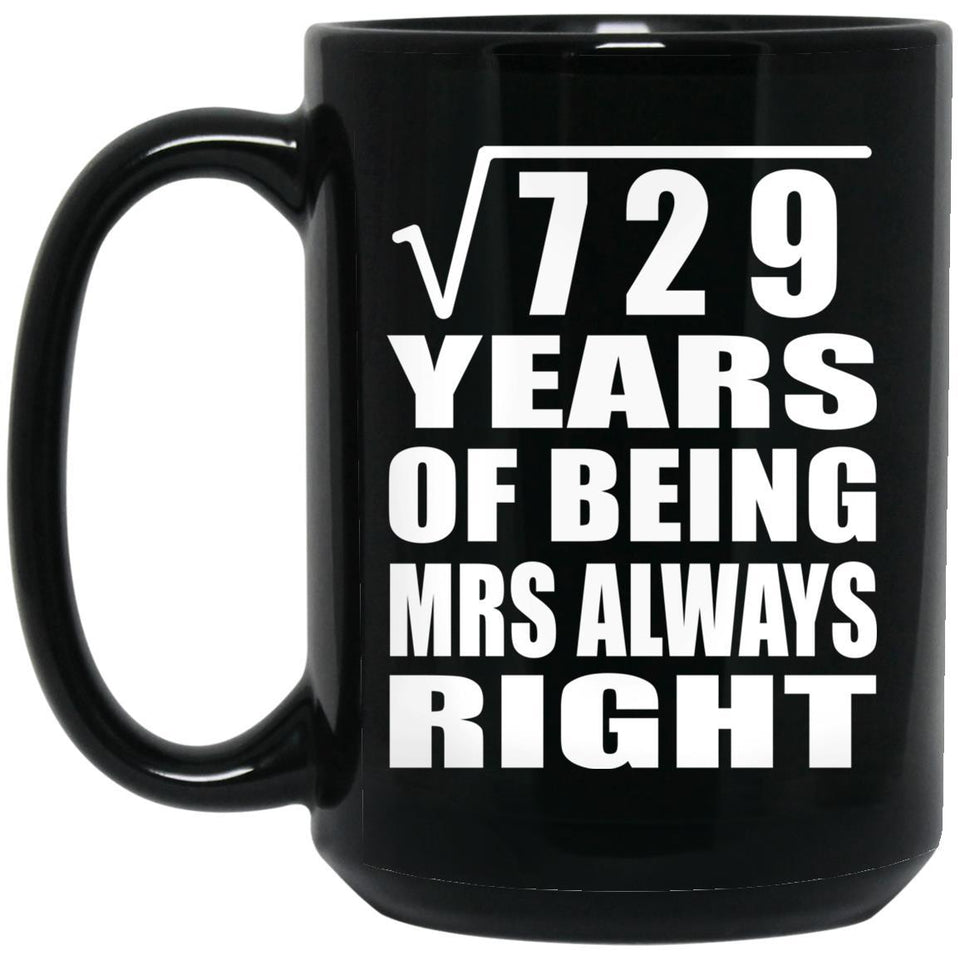 27th Anniversary Square Root of 729 Years Mrs Always Right - 15oz Coffee Mug Black