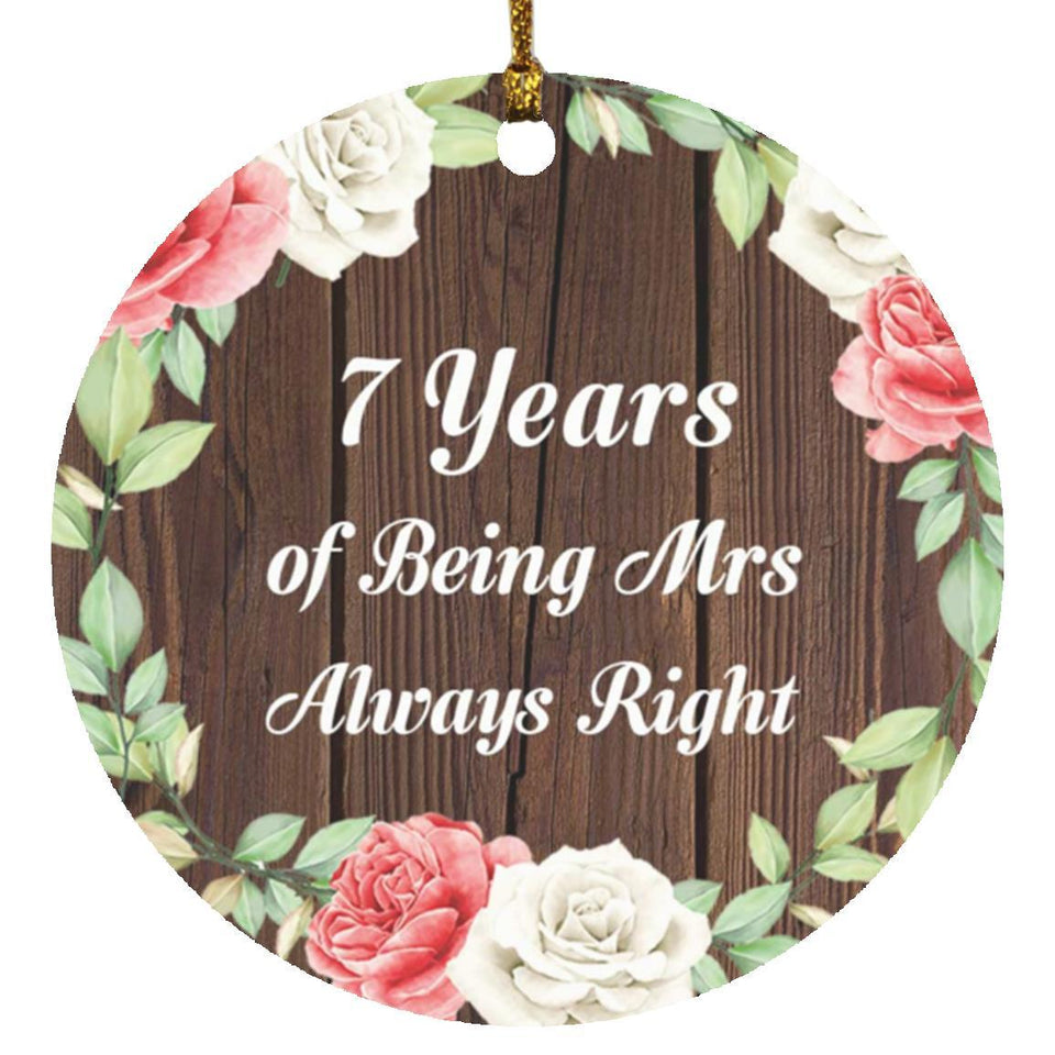 7th Anniversary 7 Years Of Being Mrs Always Right - Circle Ornament A