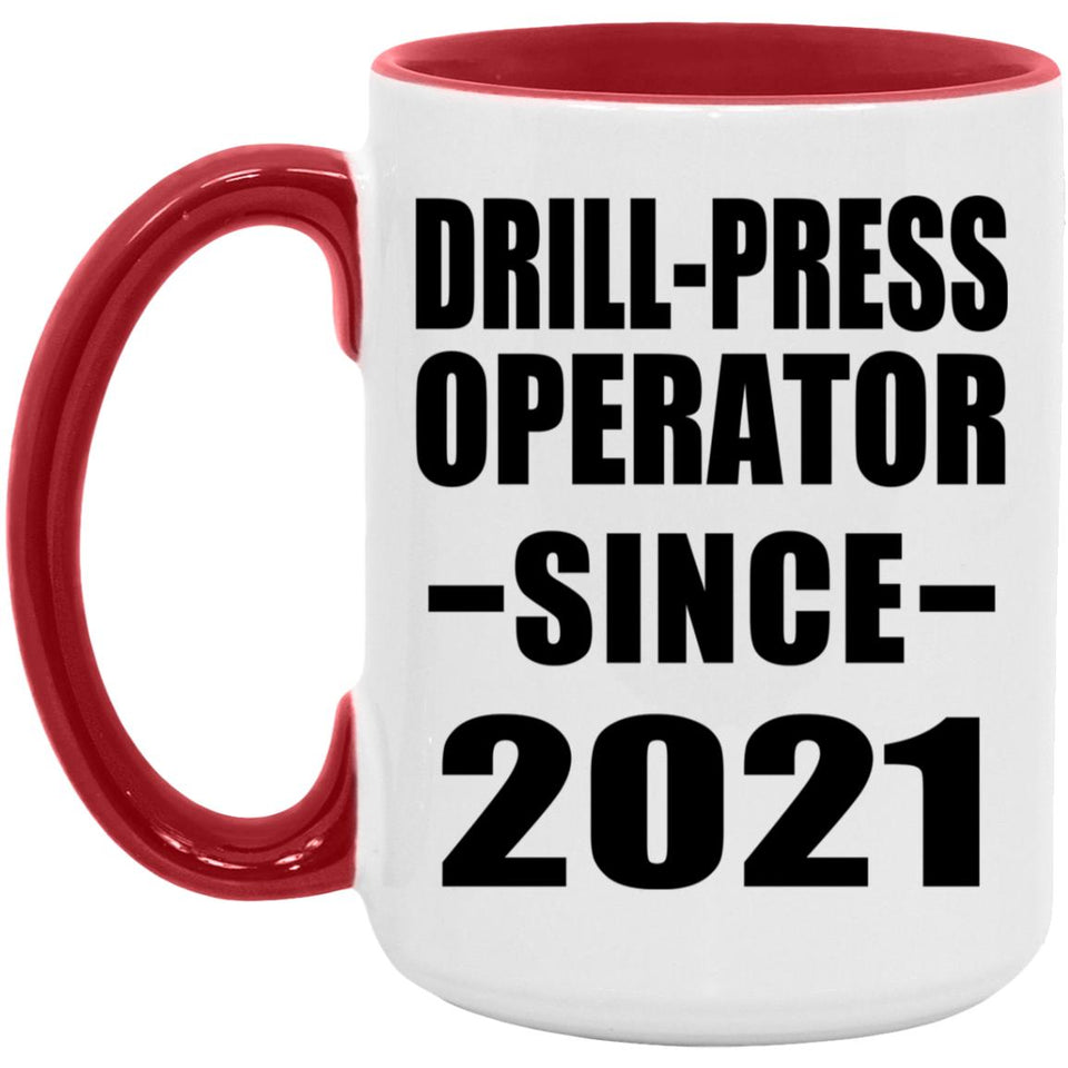 Drill-Press Operator Since 2021 - 15oz Accent Mug Red