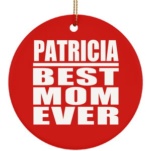 Patricia Best Mom Ever - Circle Ornament