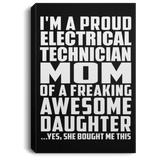 Proud Electrical Technician Mom Of Awesome Daughter - Canvas Portrait