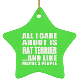 All I Care About Is Rat Terrier - Star Ornament