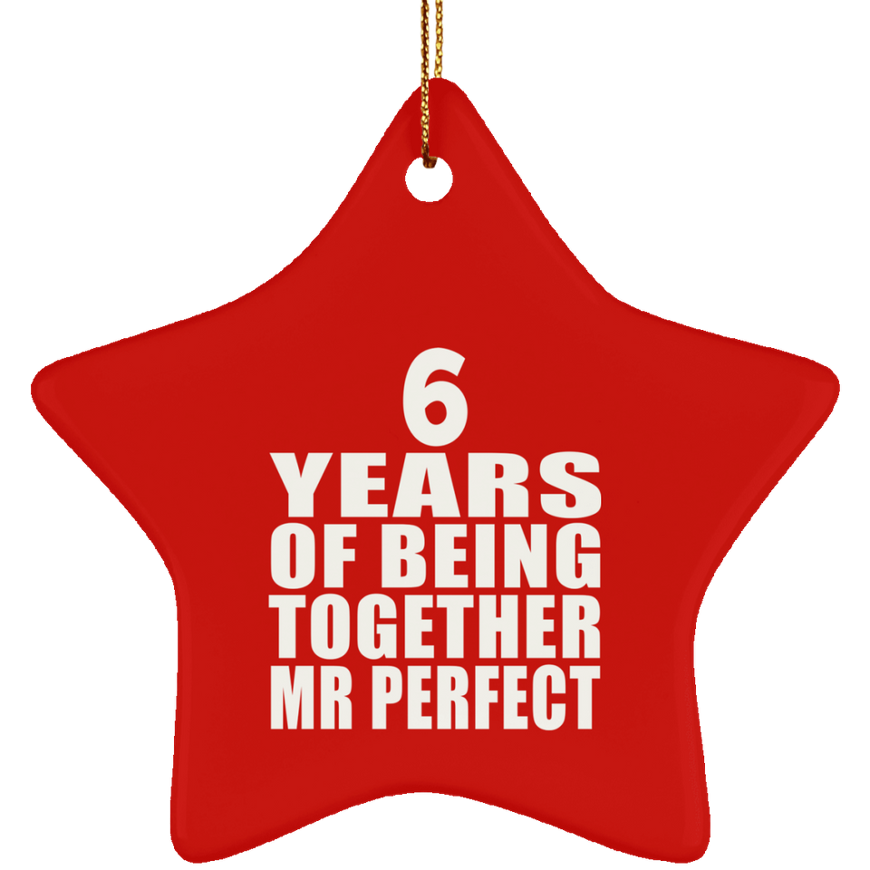 6th Anniversary 6 Years Of Being Mr Perfect - Star Ornament