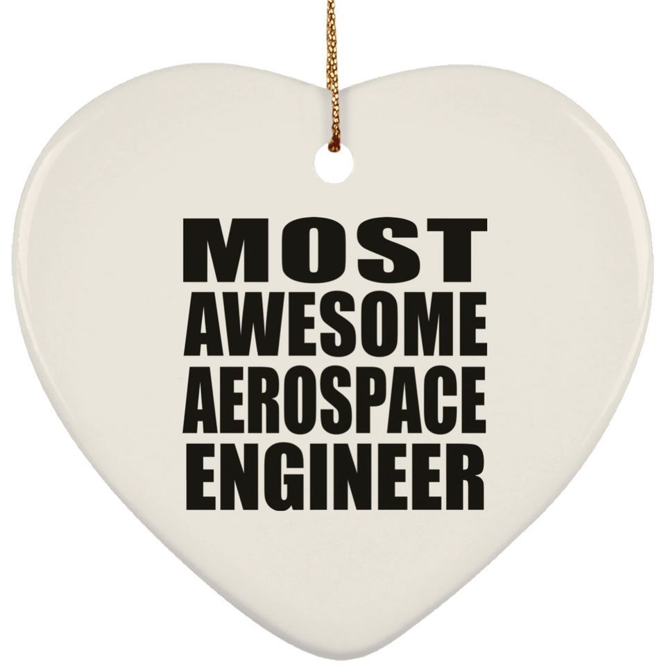 Most Awesome Aerospace Engineer - Heart Ornament