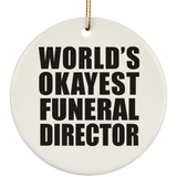World's Okayest Funeral Director - Circle Ornament