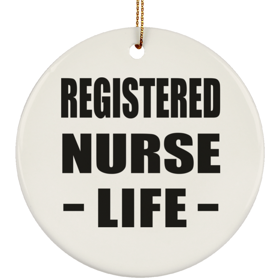 Registered Nurse Life - Circle Ornament