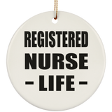 Registered Nurse Life - Circle Ornament