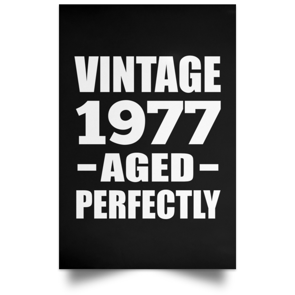 47th Birthday Vintage 1977 Aged Perfectly - Poster Portrait