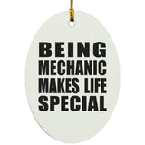 Being Mechanic Makes Life Special - Oval Ornament