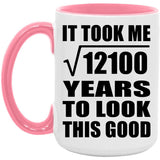 110th Birthday Took Square Root of 12100 Years To Look Good - 15oz Accent Mug Pink