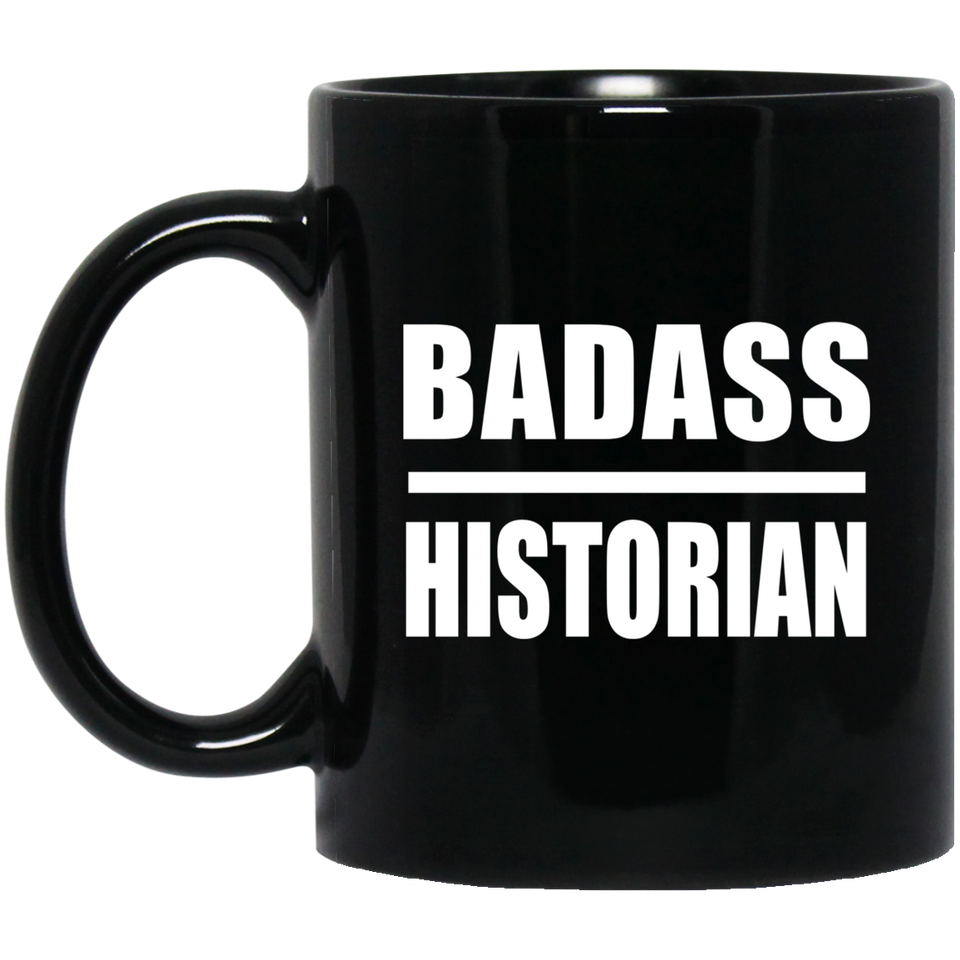 Badass Historian - 11oz Coffee Mug Black