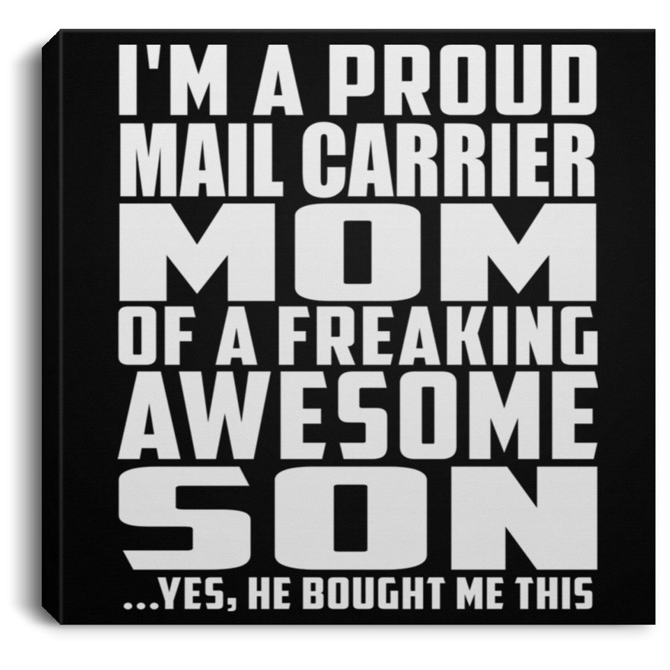 Proud Mail Carrier Mom Of Awesome Son - Canvas Square