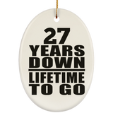 27th Anniversary 27 Years Down Lifetime To Go - Oval Ornament