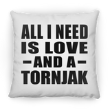All I Need Is Love And A Tornjak - Throw Pillow