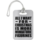 All I Want For Christmas Is More Miniature Figurines - Luggage Bag Tag
