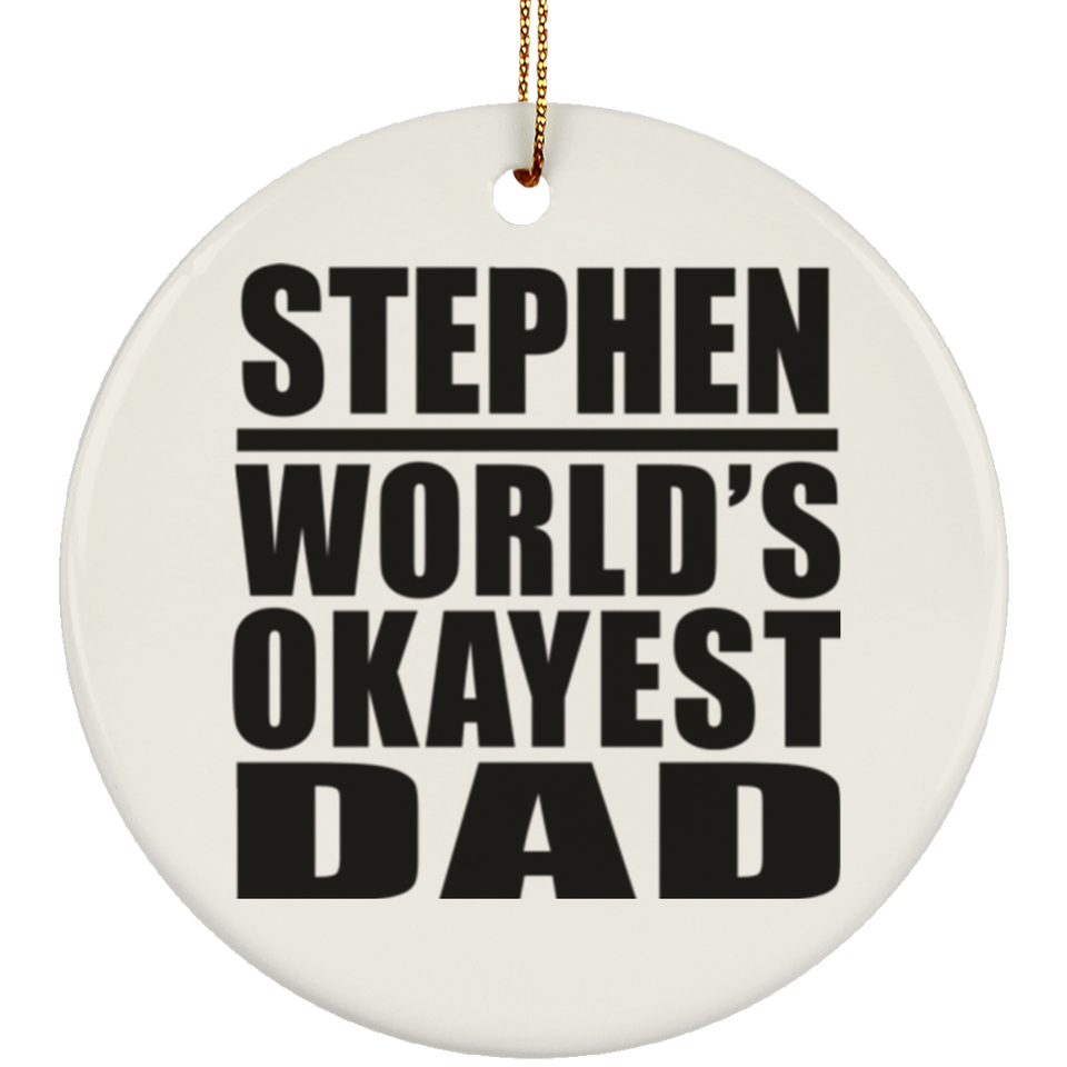 Stephen World's Okayest Dad - Circle Ornament