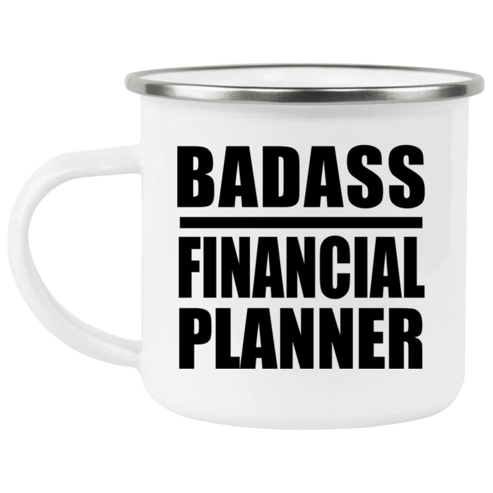 Badass Financial Planner - 12oz Camping Mug